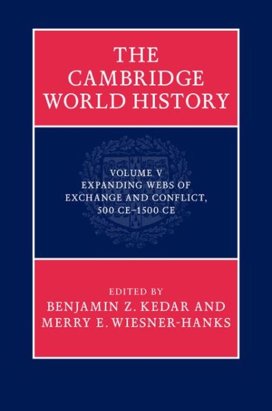 Benjamin Kedar · The Cambridge World History - The Cambridge World History (Hardcover Book) (2015)