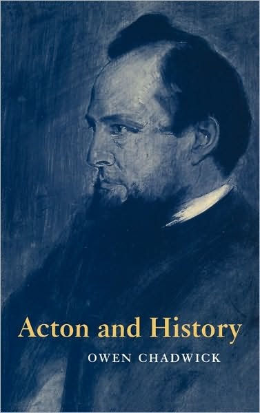 Cover for Owen Chadwick · Acton and History (Hardcover Book) (1998)