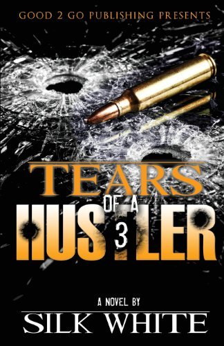Cover for Silk White · Tears of a Hustler PT 3 (Paperback Bog) (2011)