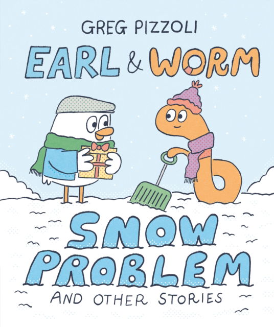 Cover for Greg Pizzoli · Earl &amp; Worm #3: Snow Problem and Other Stories (Hardcover Book) (2025)