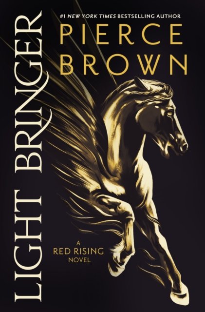 Light Bringer: A Red Rising Novel - Red Rising Series - Pierce Brown - Books - Random House Worlds - 9780593722749 - July 25, 2023