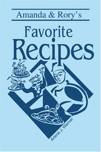 Cover for Arlene Warner · Amanda &amp; Rory's Favorite Recipes (Paperback Book) (2003)