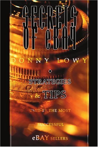 Cover for Donny Lowy · Secrets of Ebay: Strategies and Tips Used by the Most Successful Ebay Sellers (Paperback Bog) (2004)