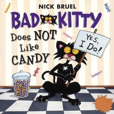 Cover for Nick Bruel · Bad Kitty Does Not Like Candy (Bound for Schools &amp; Libraries) (Paperback Book) (2015)