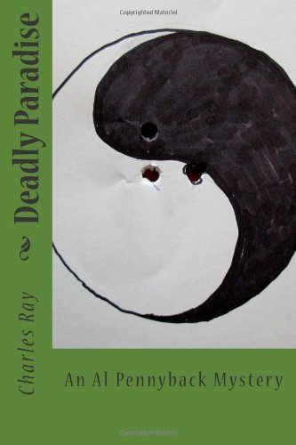 Deadly Paradise: an Al Pennyback Mystery (Al Pennyback Mysteries) (Volume 16) - Ray Charles - Książki - Uhuru Press - 9780615790749 - 22 marca 2013