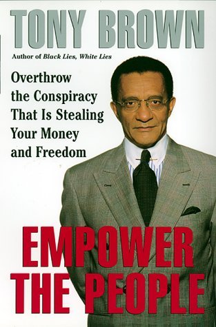 Cover for Tony Brown · Empower the People: Overthrow the Conspiracy That is Stealing Your Money and Freedom (Paperback Book) (1999)