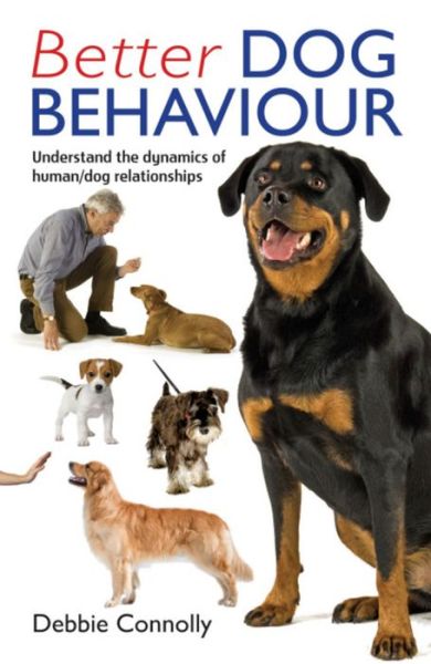 Cover for Debbie Connolly · Better Dog Behaviour (Paperback Book) (2011)