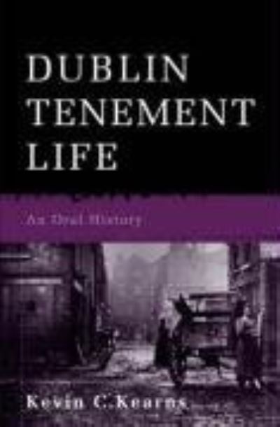 Cover for Kevin C. Kearns · Dublin Tenement Life (Paperback Book) (2006)