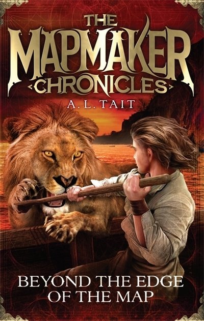 Cover for A. L Tait · Beyond the Edge of the Map: The Mapmaker Chronicles Book 4 - the bestselling adventure series for fans of Emily Rodda and Rick Riordan - The Mapmaker Chronicles (Taschenbuch) (2017)