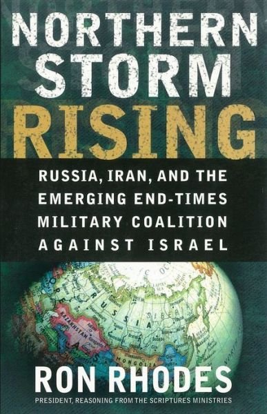 Cover for Ron Rhodes · Northern Storm Rising: Russia, Iran, and the Emerging End-Times Military Coalition Against Israel (Pocketbok) (2008)