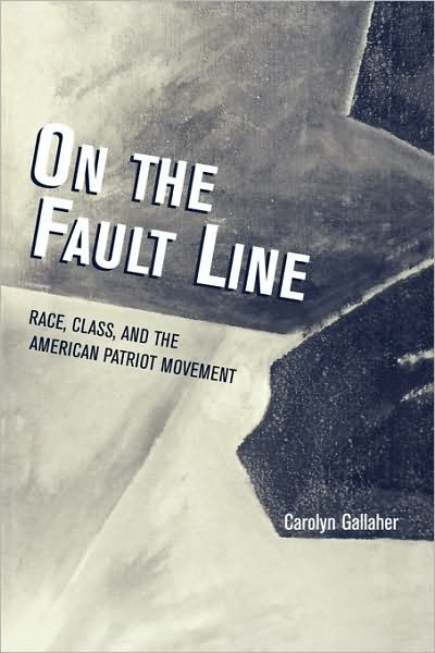 Cover for Carolyn Gallaher · On the Fault Line: Race, Class, and the American Patriot Movement (Paperback Book) (2002)