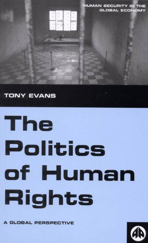 Cover for Tony Evans · The Politics of Human Rights: A Global Perspective (Hardcover Book) (2005)