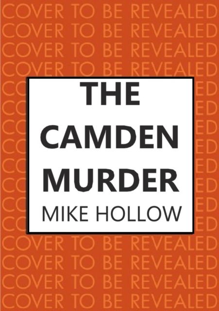 Cover for Mike Hollow · The Camden Murder: The gripping wartime murder mystery - Blitz Detective (Hardcover Book) (2022)