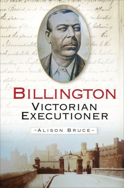 Cover for Alison Bruce · Billington: Victorian Executioner (Hardcover Book) (2009)