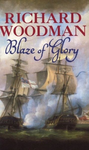 Cover for Richard Woodman · Blaze Of Glory: Nathaniel Drinkwater Omnibus 3: Numbers 7, 8 &amp; 9 in series - Nathaniel Drinkwater Omnibus (Paperback Book) (2001)