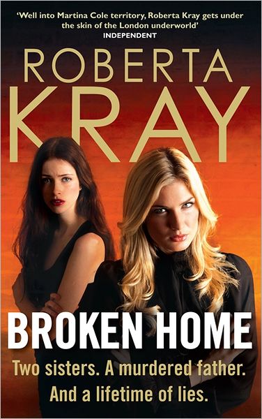 Cover for Roberta Kray · Broken Home: Two sisters. A murdered father. And a lifetime of lies (Taschenbuch) (2011)