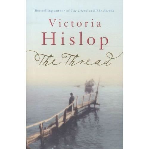 Cover for Victoria Hislop · The Thread (Sewn Spine Book) [1st edition] (2011)