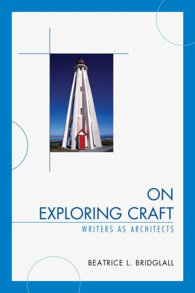 Cover for Beatrice L. Bridglall · On Exploring Craft: Writers as Architects (Hardcover Book) (2015)