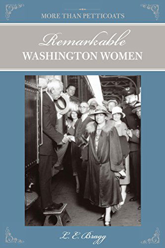 Cover for Lynn Bragg · More than Petticoats: Remarkable Washington Women - More than Petticoats Series (Paperback Book) [Second edition] (2010)