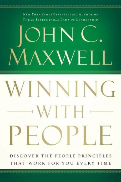 Cover for John C. Maxwell · Winning with People: Discover the People Principles that Work for You Every Time (Taschenbuch) (2007)
