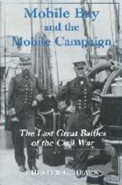 Cover for Chester G. Hearn · Mobile Bay and the Mobile Campaign: The Last Great Battles of the Civil War (Paperback Book) (1998)