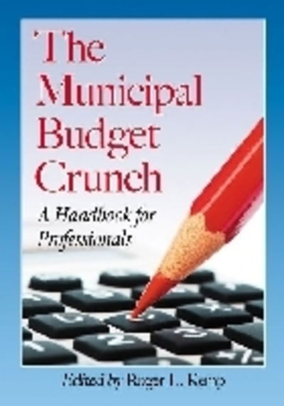 Cover for Roger L. Kemp · The Municipal Budget Crunch: A Handbook for Professionals (Paperback Book) (2012)