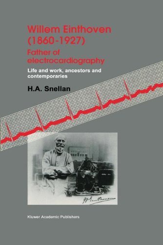 H. A. Snellen · Willem Einthoven (1860-1927) Father of electrocardiography: Life and work, ancestors and contemporaries (Pocketbok) [1995 edition] (1994)