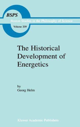 The Historical Development of Energetics - Boston Studies in the Philosophy and History of Science - Georg Helm - Books - Springer - 9780792358749 - May 31, 2000
