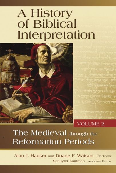 Cover for Alan J Hauser · History of Biblical Interpretation: The Medieval Through the Reformation Periods - History of Biblical Interpretation (Hardcover Book) (2009)