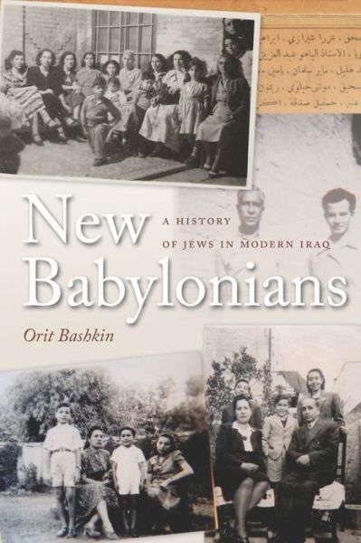 Cover for Orit Bashkin · New Babylonians: A History of Jews in Modern Iraq (Hardcover Book) (2012)