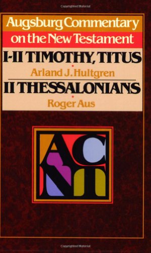 Cover for Roger Aus · Augsburg Commentary on the New Testament - 1, 2 Timothy, Titus, 2 Thessalonians - Augsburg Commentary on the New Testament (Paperback Book) (1984)