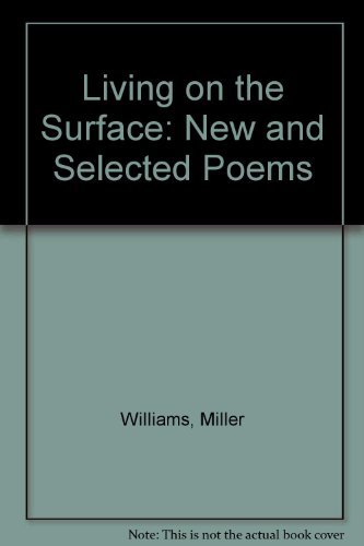 Cover for Miller Williams · Living on the Surface: New and Selected Poems (Pocketbok) [1st edition] (1989)