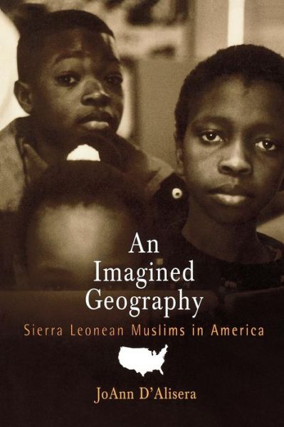 Cover for JoAnn D'Alisera · An Imagined Geography: Sierra Leonean Muslims in America - Contemporary Ethnography (Paperback Book) (2004)