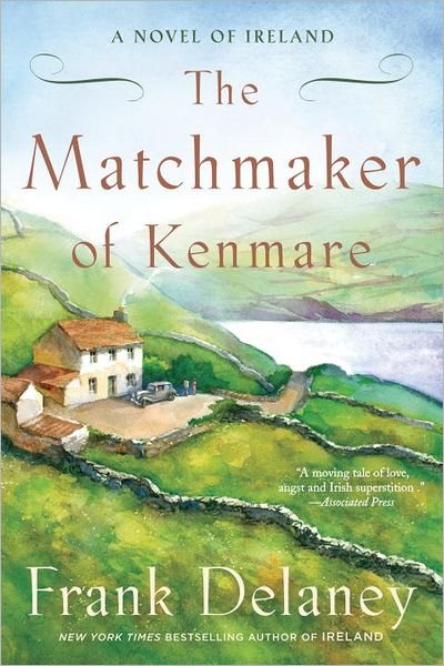Cover for Frank Delaney · The Matchmaker of Kenmare: A Novel of Ireland - A Novel of Ireland (Paperback Bog) (2012)