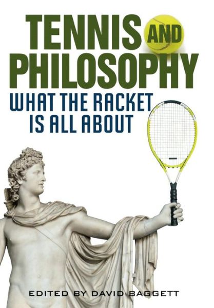 Cover for David Baggett · Tennis and Philosophy: What the Racket is All About - The Philosophy of Popular Culture (Hardcover Book) (2010)