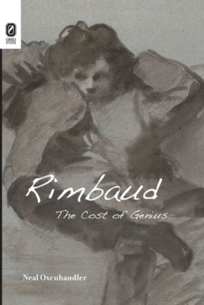 Rimbaud: The Cost of Genius - Neal Oxenhandler - Books - Ohio State University Press - 9780814256749 - October 9, 2020