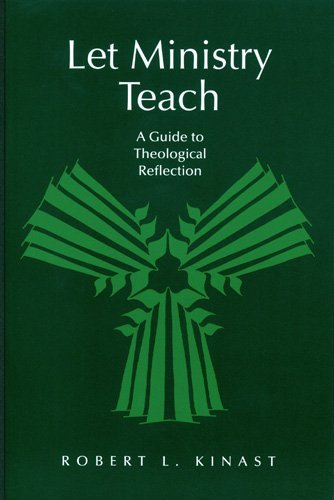 Cover for Robert  L. Kinast · Let Ministry Teach: a Guide to Theological Reflection (From the Interfaith Sexual Trauma Institute) (Taschenbuch) (1996)
