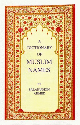 Cover for Salahuddin Ahmed · The Dictionary of Muslim Names (Gebundenes Buch) (1999)
