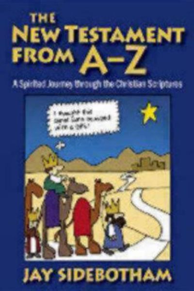 The New Testament from A-z - Jay Sidebotham - Books - Continuum International Publishing Group - 9780819222749 - September 1, 2007