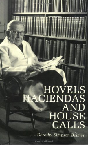 Cover for Dorothy Simpson Beimer · Hovels, Haciendas, and House Calls: the Life of Carl H. Gellenthien, M.d. (Paperback Book) [1st edition] (2016)