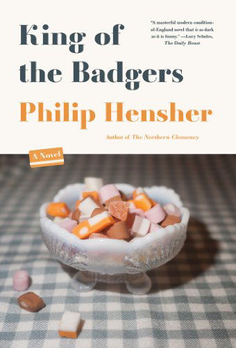 Cover for Philip Hensher · King of the Badgers: a Novel (Paperback Bog) (2012)