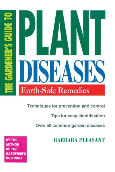 The Gardeners Guide to Plant Diseases - The Gardeners Guide to Plant Diseases - Books - Workman Publishing - 9780882662749 - January 2, 1995