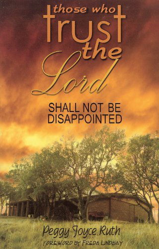 Cover for Peggy Joyce Ruth · Those Who Trust the Lord Shall Not Be Disappointed (Paperback Bog) [First edition] (2003)