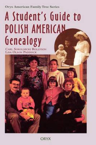 Cover for Carl Sokolnicki Rollyson · A Student's Guide to Polish American Genealogy - Oryx American Family Tree Series (Hardcover Book) [Annotated edition] (1996)