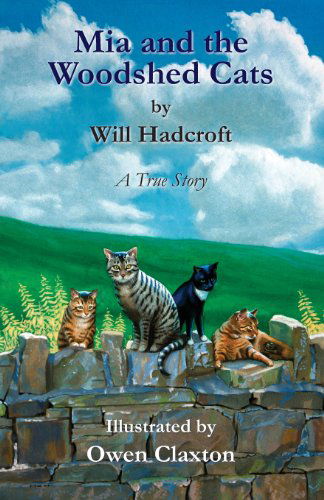 Cover for Will Hadcroft · Mia and the Woodshed Cats (Paperback Book) (2014)