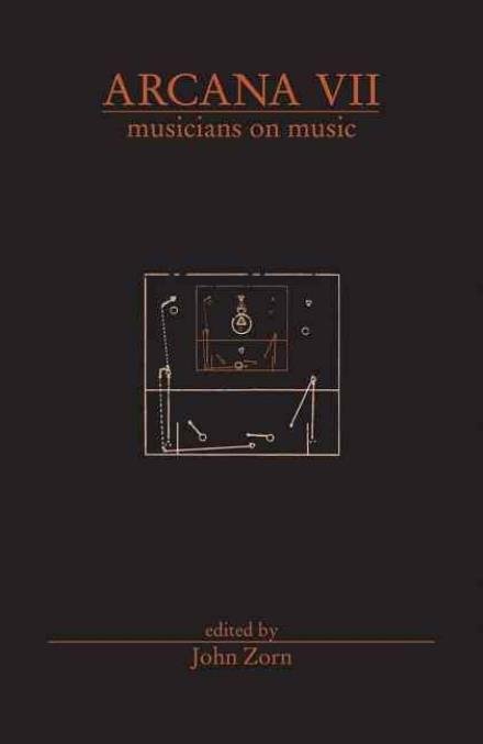 Cover for John Zorn · Arcana Vii: Musicians on Music (Paperback Book) (2014)