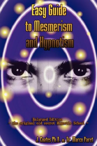 Easy Guide to Mesmerism and Hypnotism - James Coates - Kirjat - Web Services Ltd - 9780979399749 - tiistai 1. toukokuuta 2007