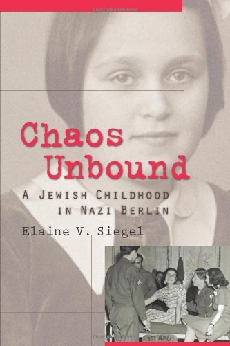 Cover for Elaine V. Siegel · Chaos Unbound: a Jewish Childhood in Nazi Berlin (Pocketbok) (2013)