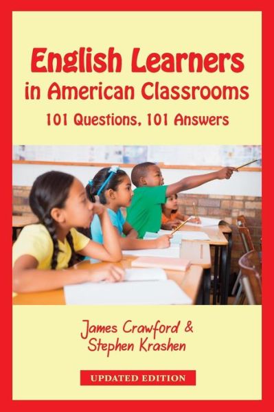 Cover for Crawford, James (Jesus College Cambridge) · English Learners in American Classrooms: 101 Questions, 101 Answers (Pocketbok) (2015)