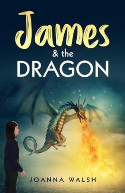 Cover for Joanna Walsh · James &amp; the Dragon (Paperback Book) (2018)